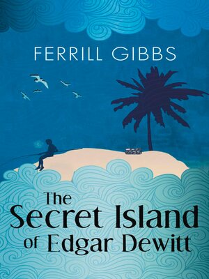 cover image of The Secret Island of Edgar Dewitt